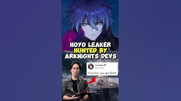How This Hoyo Leaker Got Hunted by the Entire Arknights Devs