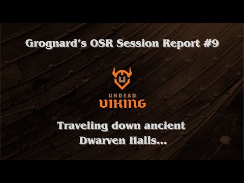 Grognards OSR Session Report #9: Into the the ancient dwarven city...