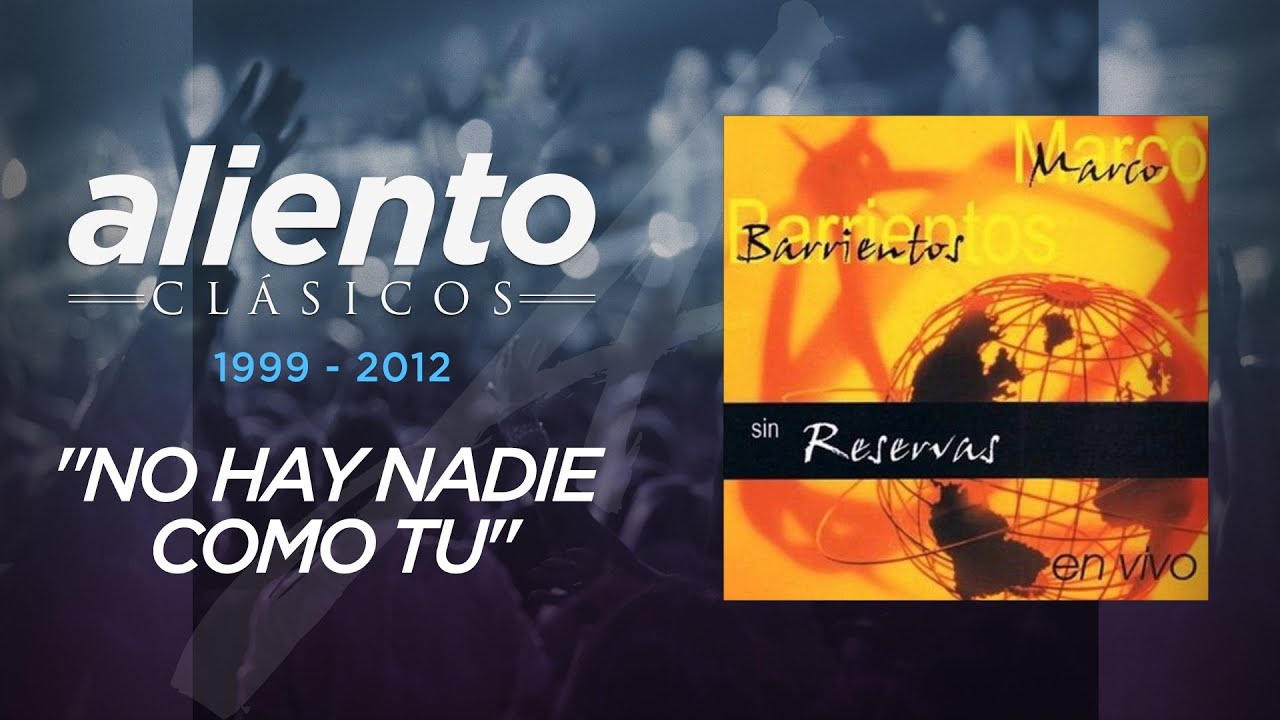 Marco Barrientos - Sin Reservas - "No Hay Nadie Como Tú" - VIDEO