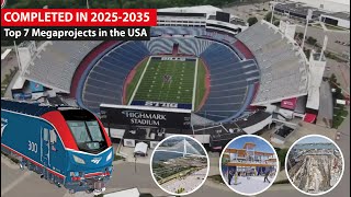 Revealing the most impressive mega projects in the United States 2025 to 2035