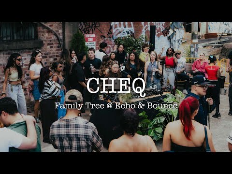 CHEQ | Family Tree @ ECHO \u0026 BOUNCE | LIVE MIX
