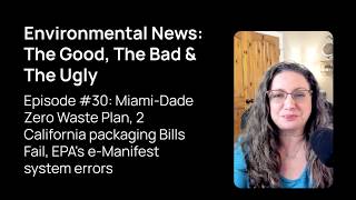 Episode 30 - Environmental News: The Good, The Bad, & the Ugly