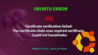 UBUNTU FIX:  The certificate chain uses expired certificate.  Could not handshake
