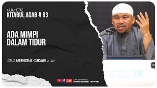 🔴[ LIVE ] 63. ADAB MIMPI DALAM TIDUR | Ustadz Abu Ghozie As - Sundawie