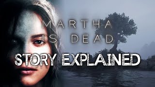 Martha Is Dead  Story Explained