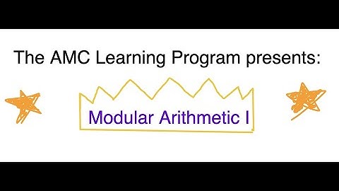 ALP Number Theory: Class #3 - Modular Arithmetic I [Summer 2021]