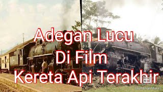 ADEGAN LUCU DI FILM KERETA API TERAKHIR 1981 / FILM PERJUANGAN MEMPERTAHANKAN KEMERDEKAAN