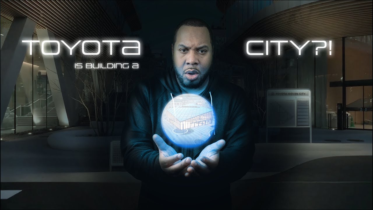 Wait…Toyota is Building a CITY Now?!