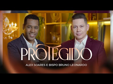 Alex Soares e Bispo Bruno Leonardo  Protegido [Clipe Oficial] 