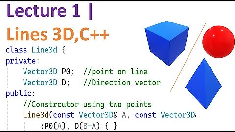 Lecture 2 | Computational Geometry using C++ | 3D Lines, C++