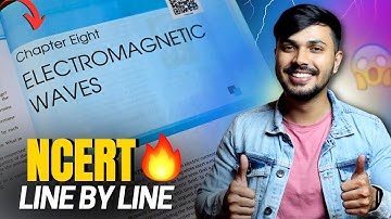 NCERT Line by Line Electromagnetic Waves Detailed Oneshot CH8 Class 12 CBSE 2024-25 JEE NEET🔥