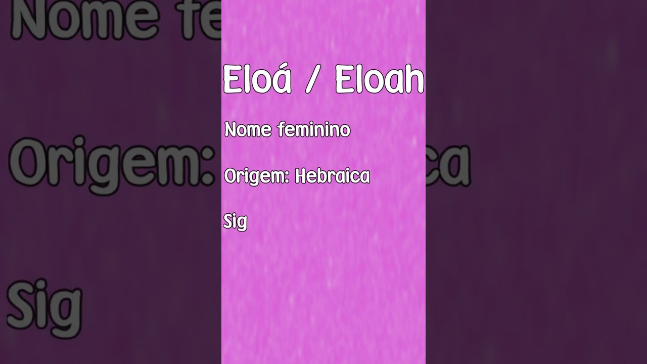 ELOÁ / ELOAH - SIGNIFICADO E ORIGEM DO NOME [SHORTS] 