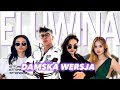 ELUWINA!!! DAMSKA WERSJA (PARODIA)