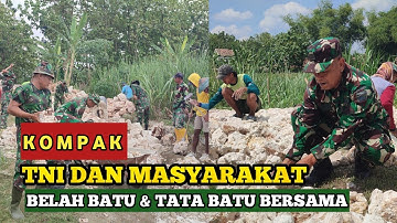 KOMPAK, DANRAMIL HINGGA ANGGOTA DAN MASYARAKAT BELAH DAN TATA BATU BERSAMA