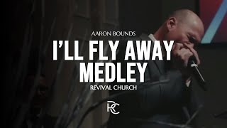 Aaron Bounds - I’ll Fly Away Medley chords