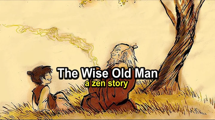 The Wise Old Man - a zen story - DayDayNews