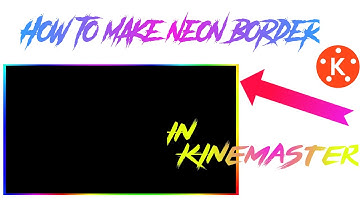 How to make lighting neon border in kinemaster || lighting neon border template बनाएं Kinemaster पर