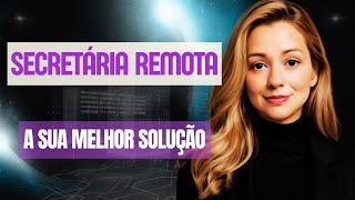 Sua Secretária Remota ou Equipe de Atendimento Completa, Treinada e Sob Medida