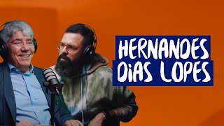 HERNANDES DIAS LOPES - Podcast JesusCopy #97
