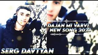 Serg Davtyan - Dajan Mi Varvi ( New  2023)