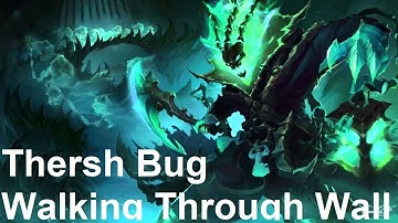 Thresh bug - Walking through wall - League of Legends