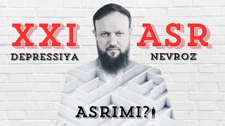 XXI asr nevroz va depressiyalar asrimi?!