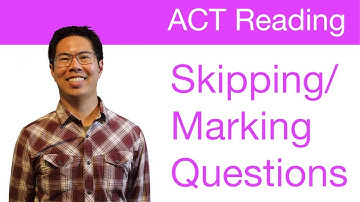 Top ACT Reading Tips/Strategies - Skipping/Marking Questions