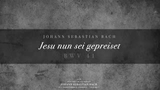 11. Jesu nun sei gepreiset, BWV 41