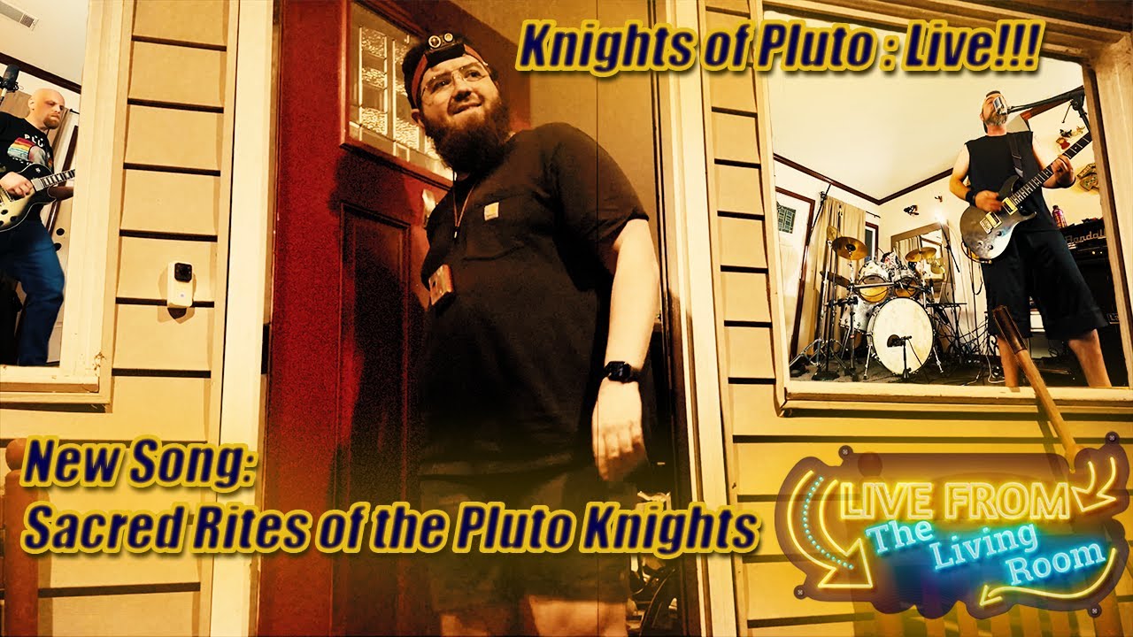Knights of Pluto - Sacred Rites of the Pluto Knights (Live From the Living Room)