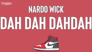 Nardo Wick - Dah Dah DahDah (Lyrics) | Dah, dah, dah-dah, dah, dah, dah-dah