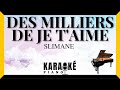 Des milliers de je taime  slimane karaok piano franais