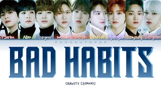 CRAVITY 크래비티 ' Bad Habits ' Lyrics (ColorCoded/ENG/HAN/ROM/가사)