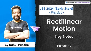 JEE 2024 - Early Start | Key Notes - Rectilinear Motion | L-2 | Physics | Rahul Pancholi
