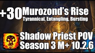 +30 Murozond's Rise | Shadow Priest POV M+ Dragonflight Season 3 Mythic Plus 10.2.6