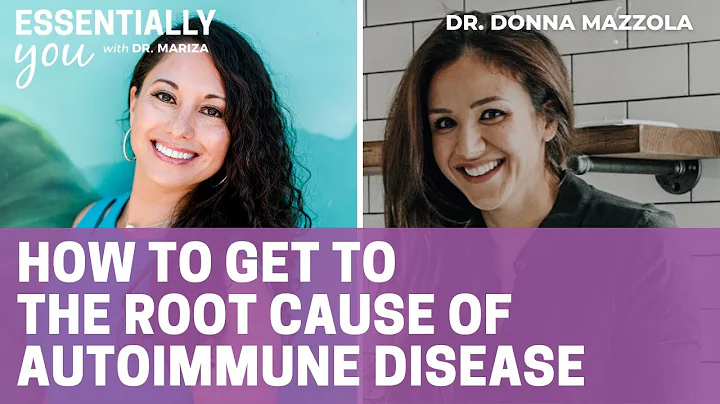 How to Get to the Root Cause of Autoimmune Disease...