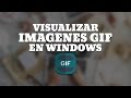 Visualizar Imágenes GIF En Windows (Todas Las Versiones) FMC Windows Image Viewer