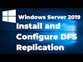 11 install and configure dfs replication in windows server 2019