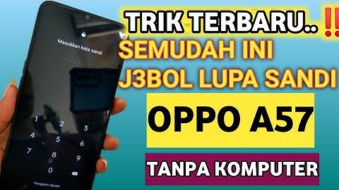 oppo A57 lupa sandi tanpa pc
