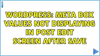 Wordpress: Meta box values not displaying in Post Edit Screen after save