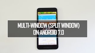 How to Use Multi Window (Split Screen) on Android 7.0 Nougat