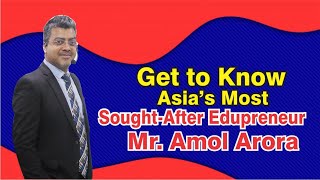 Asias Most Sought After Edupreneur - Mr Amol Arora
