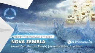 Wiegel Meirmans Snitker  - Nova Zembla (Armin Van Buuren Remix) [Armada Music Bundles]