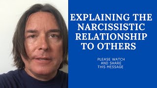 EXPLAINING THE NARCISSISTIC RELATIONSHIP TO OTHERS