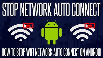 How to Stop Your Android Phone From Auto Connecting to a WiFi Network