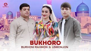 Бурхони Рахмон & Усмончон - Бухоро / Burhoni Rahmon & Usmonjon - Bukhoro 2024