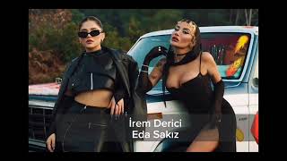 İrem Derici & Eda Sakız Papatya