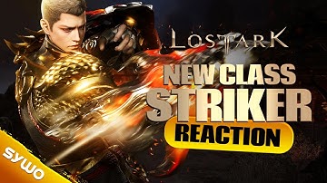 LOST ARK NEW CLASS STRIKER Trailer Reaction