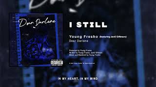 Young Fresho - I Still (ft. Jeo$ Giftmerc) [Official Audio]