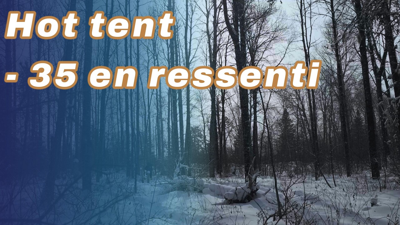Tente chaude  à -35