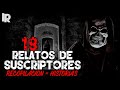 19 historias de suscriptores recopilacion  historias de terror  inframundo relatos